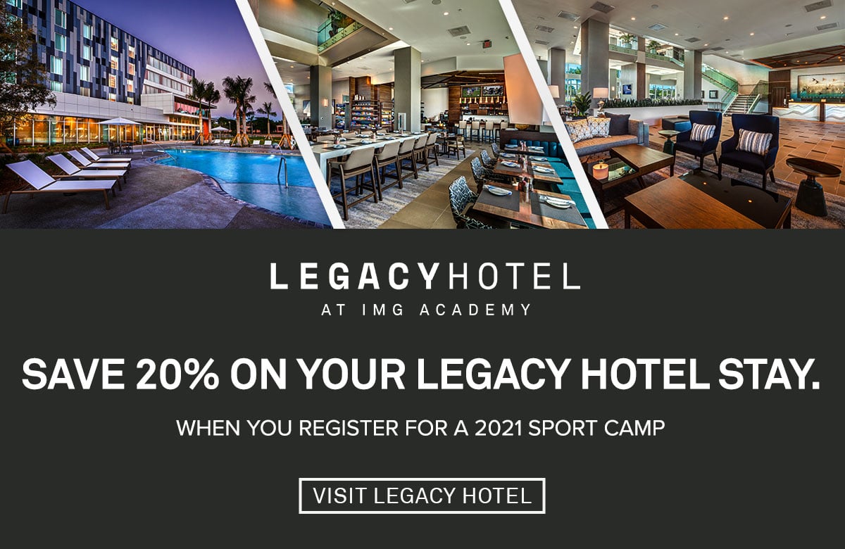 Save 20% on your Legacy Hotel stay when you register for a summer camp pass or 2021 sport camp