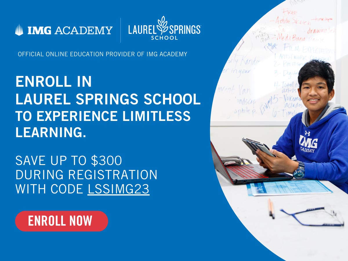 Save up to $300 off registration at Laurel Springs. Use promo code: LSSIMG23