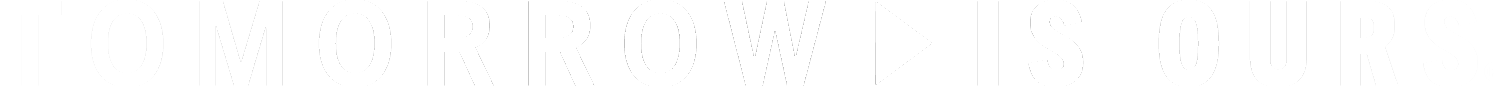 Tomorrow is Ours