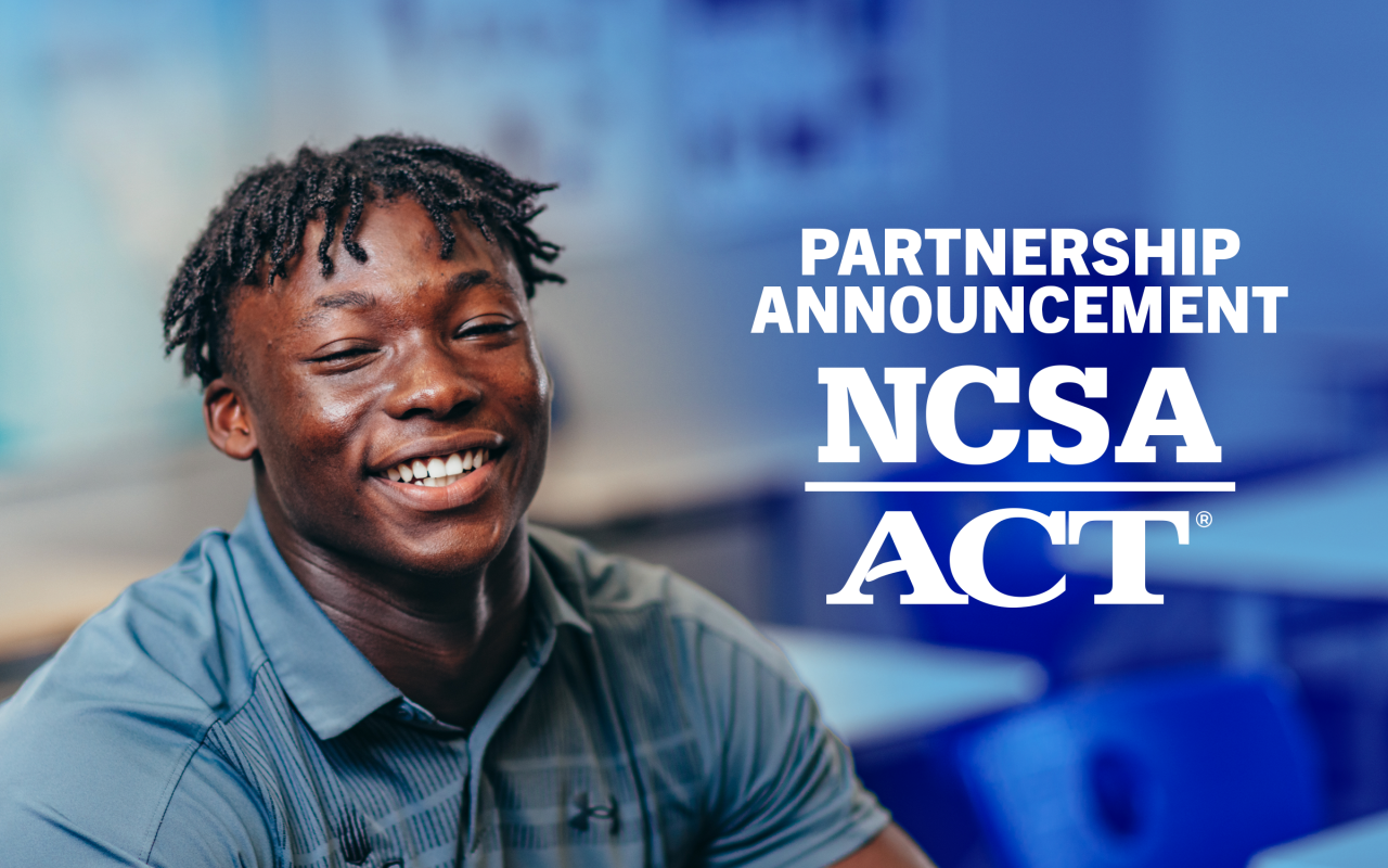 NCSA College Recruiting and ACT Form New Partnership Expanding College Readiness and Athletic Recruiting Support for Student-Athletes Nationwide